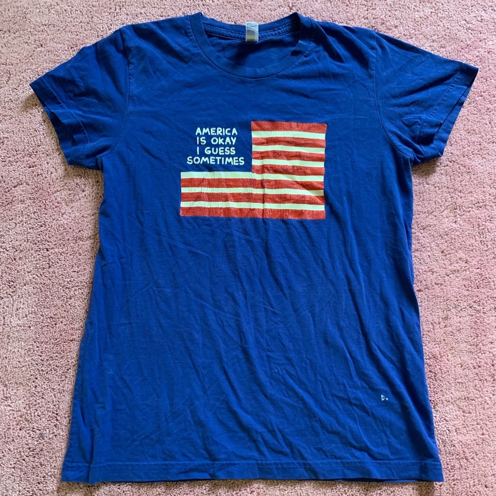 America is Okay I Guess Sometimes Shirt